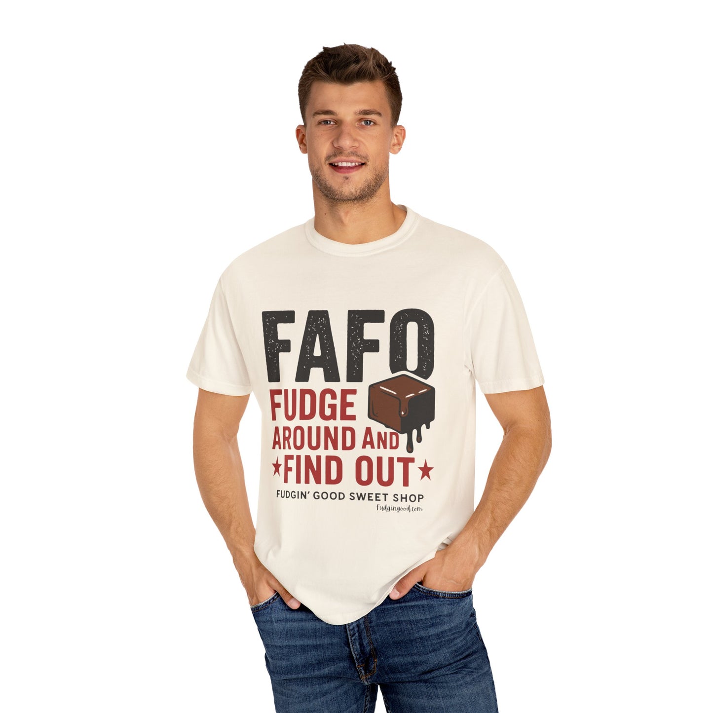 FAFO “Fudge Around and Find Out” Comfort Colors® T-Shirt – Fudgin’ Good Sweet Shop Exclusive