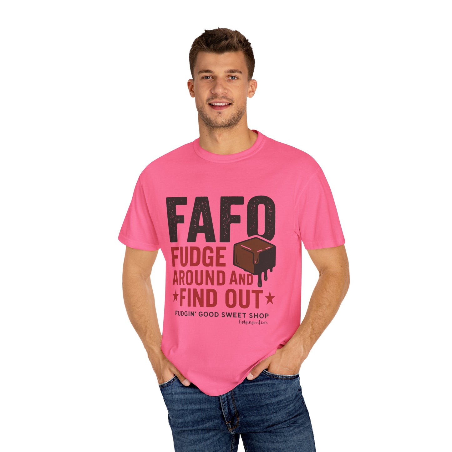 FAFO “Fudge Around and Find Out” Comfort Colors® T-Shirt – Fudgin’ Good Sweet Shop Exclusive
