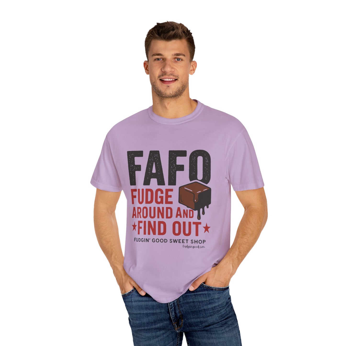 FAFO “Fudge Around and Find Out” Comfort Colors® T-Shirt – Fudgin’ Good Sweet Shop Exclusive