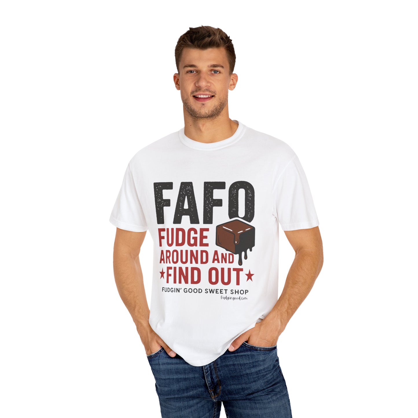 FAFO “Fudge Around and Find Out” Comfort Colors® T-Shirt – Fudgin’ Good Sweet Shop Exclusive